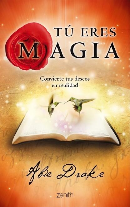 TÚ ERES MAGIA.CONVIERTE TUS DESEOS EN REALIDAD | 9788408114383 | DRAKE,ABIE | Llibreria Geli - Llibreria Online de Girona - Comprar llibres en català i castellà