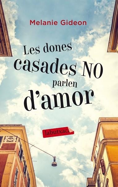 LES DONES CASADES NO PARLEN D'AMOR | 9788499307015 | GIDEON,MELANIE | Llibreria Geli - Llibreria Online de Girona - Comprar llibres en català i castellà