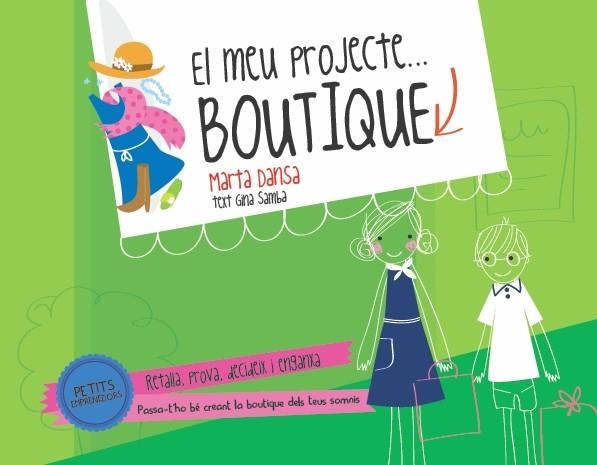 CREA EL TEU PROPI PROJECTE BOUTIQUE | 9788415853121 | DANSA,MARTA | Llibreria Geli - Llibreria Online de Girona - Comprar llibres en català i castellà