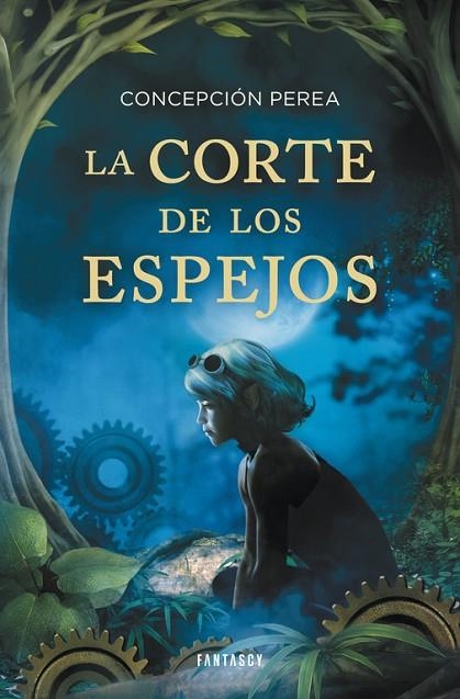 LA CORTE DE LOS ESPEJOS | 9788415831013 | PEREA,CONCEPCIÓN | Llibreria Geli - Llibreria Online de Girona - Comprar llibres en català i castellà