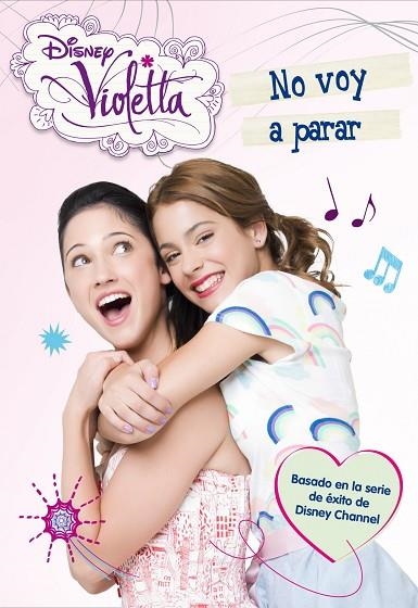 VIOLETTA-3.NO VOY A PARAR | 9788499514802 | DISNEY | Llibreria Geli - Llibreria Online de Girona - Comprar llibres en català i castellà