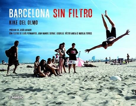 BARCELONA SIN FILTRO (TD) | 9788497859882 | DEL OLMO,KIKE | Llibreria Geli - Llibreria Online de Girona - Comprar llibres en català i castellà