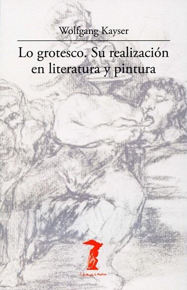 LO GROTESCO.SU REALIZACION EN LITERATURA Y PINTURA | 9788477746942 | KAYSER,WOLFGANG | Llibreria Geli - Llibreria Online de Girona - Comprar llibres en català i castellà