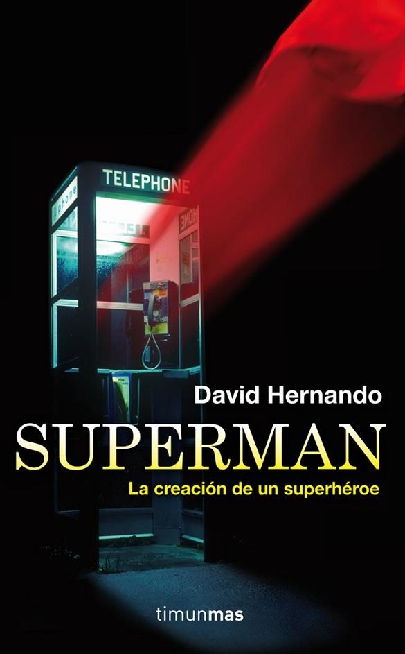 SUPERMAN.LA CREACIÓN DE UN SUPERHÉROE | 9788448008802 | HERNANDO,DAVID | Llibreria Geli - Llibreria Online de Girona - Comprar llibres en català i castellà