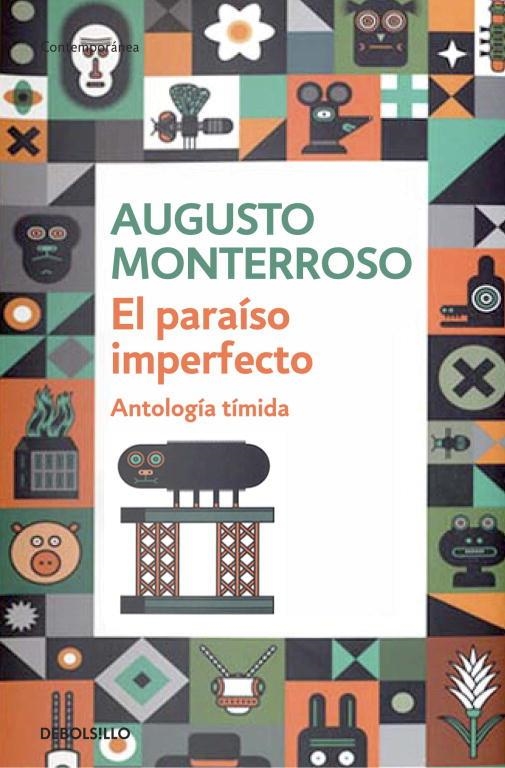 EL PARAÍSO IMPERFECTO.ANTOLOGÍA TÍMIDA | 9788490320587 | MONTERROSO,AUGUSTO | Llibreria Geli - Llibreria Online de Girona - Comprar llibres en català i castellà