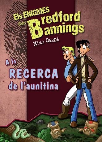 A LA RECERCA DE L'AUNITINA (ELS ENIGMES D'EN BREDFORD BANNINGS) | 9788448932169 | CERDÀ,XIMO | Llibreria Geli - Llibreria Online de Girona - Comprar llibres en català i castellà