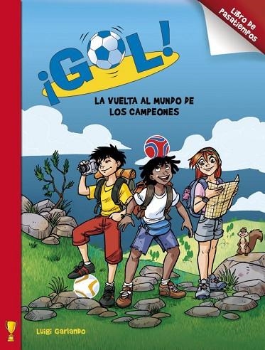 GOL.LA VUELTA AL MUNDO DE LOS CAMPEONES(LIBRO DE PASATIEMPOS) | 9788401906374 | GARLANDO,LUIGI | Llibreria Geli - Llibreria Online de Girona - Comprar llibres en català i castellà