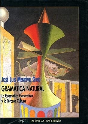 GRAMATICA NATURAL.LA GRAMATICA GENERATIVA | 9788477748861 | MENDIVIL GIRO,JOSE LUIS | Llibreria Geli - Llibreria Online de Girona - Comprar llibres en català i castellà