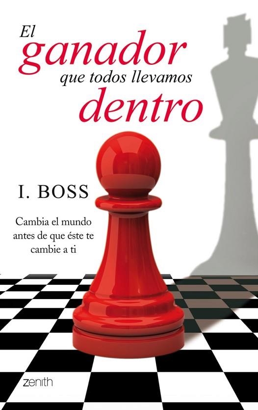 EL GANADOR QUE TODOS LLEVAMOS DENTRO.CAMBIA EL MUNDO ANTES DE QUE ÉSTE TE CAMBIE A TI | 9788408116745 | BOSS,I. | Llibreria Geli - Llibreria Online de Girona - Comprar llibres en català i castellà