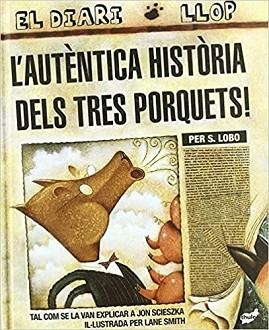 L'AUTÈNTICA HISTÒRIA DELS TRES PORQUETS! | 9788496473706 | SCIESZKA,JON | Llibreria Geli - Llibreria Online de Girona - Comprar llibres en català i castellà