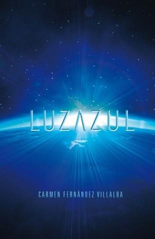 LUZAZUL | 9788424647575 | FERNÁNDEZ VILLALBA,CARMEN | Llibreria Geli - Llibreria Online de Girona - Comprar llibres en català i castellà