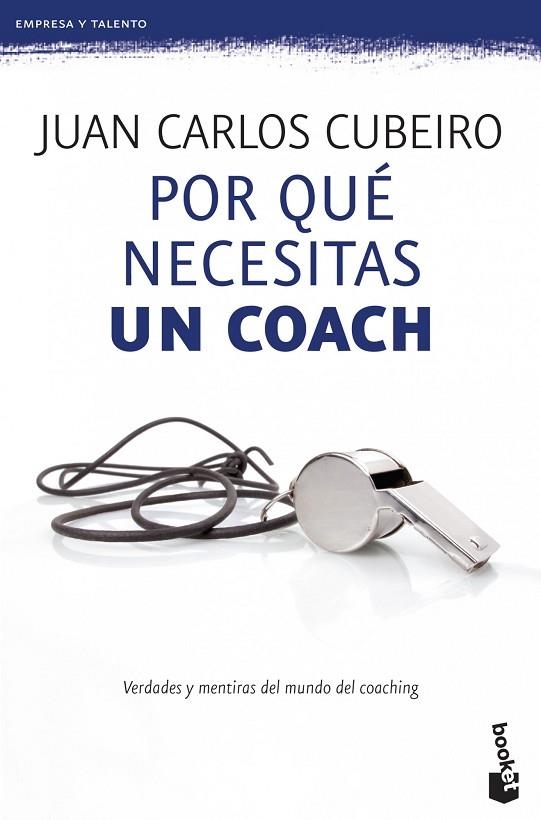 POR QUÉ NECESITAS UN COACH.VERDADES Y MENTIRAS DEL MUNDO DEL COACHING | 9788415320715 | CUBEIRO,JUAN CARLOS | Llibreria Geli - Llibreria Online de Girona - Comprar llibres en català i castellà