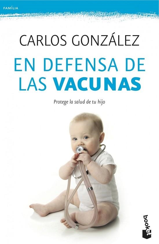 EN DEFENSA DE LAS VACUNAS.PROTEGE LA SALUD DE TU HIJO | 9788499982328 | GONZÁLEZ,CARLOS | Llibreria Geli - Llibreria Online de Girona - Comprar llibres en català i castellà