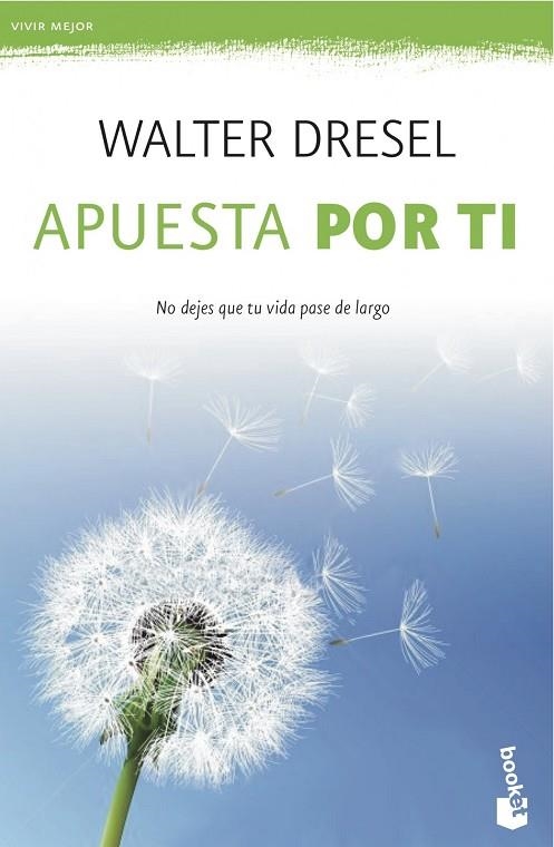 APUESTA POR TI.NO DEJES QUE TU VIDA PASE DE LARGO | 9788408039532 | DRESEL,WALTER | Llibreria Geli - Llibreria Online de Girona - Comprar llibres en català i castellà