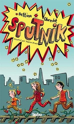 SPUTNIK (TD) | 9788492696970 | OBRECHT,BETTINA/KRANZ,SABINE (IL) | Llibreria Geli - Llibreria Online de Girona - Comprar llibres en català i castellà