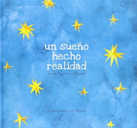 UN SUEÑO HECHO REALIDAD | 9788494083709 | PAJARES ALONSO,SARA/DE MIGUEL,SANDRA | Llibreria Geli - Llibreria Online de Girona - Comprar llibres en català i castellà