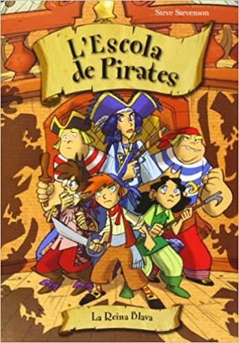 L'ESCOLA DE PIRATES-9.LA REINA BLAVA | 9788415235538 | STEVENSON,STEVE | Llibreria Geli - Llibreria Online de Girona - Comprar llibres en català i castellà