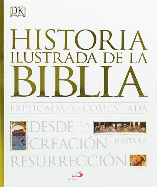 HISTORIA ILUSTRADA DE LA BIBLIA.EXPLICADA Y COMENTADA DESDE LA CREACION HASTA LA RESURRECCION | 9788428541091 | COLLINS,MICHAEL | Libreria Geli - Librería Online de Girona - Comprar libros en catalán y castellano