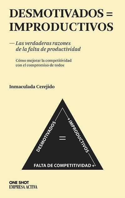 DESMOTIVADOS=IMPRODUCTIVOS.LAS VERDADERAS RAZONES DE LA FALTA DE PRODUCTIVIDAD | 9788496627611 | CEREJIDO,INMACULADA | Llibreria Geli - Llibreria Online de Girona - Comprar llibres en català i castellà