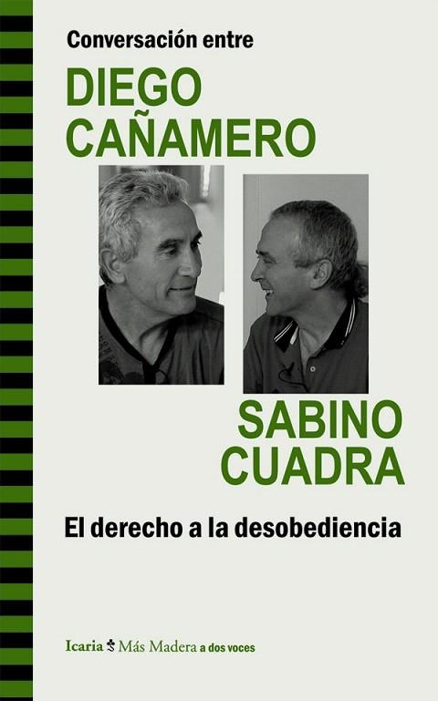 CONVERSACIÓN ENTRE DIEGO CAÑAMERO Y SABINO CUADRA. EL DERECHO A LA DESOBEDIENCIA | 9788498885293 | CAÑAMERO VALLE,DIEGO/CUADRA LASARTE,SABINO | Libreria Geli - Librería Online de Girona - Comprar libros en catalán y castellano