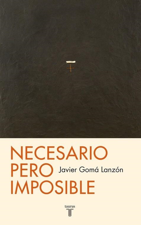 NECESARIO PERO IMPOSIBLE | 9788430602100 | GOMÁ LANZÓN,JAVIER  | Llibreria Geli - Llibreria Online de Girona - Comprar llibres en català i castellà