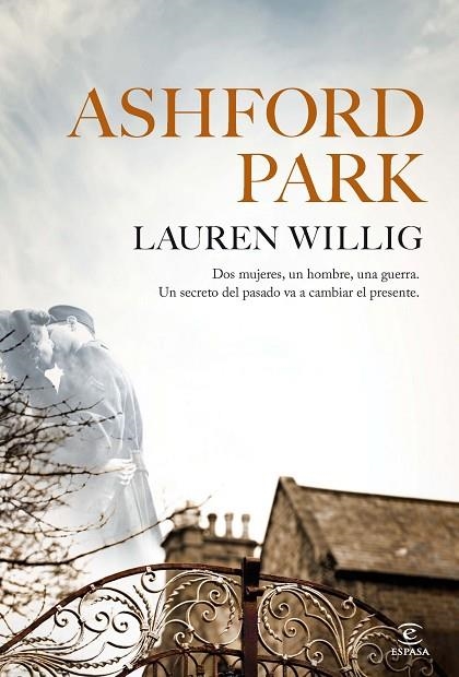 ASHFORD PARK.DOS MUJERES,UN HOMBRE,UNA GUERRA.UN SECRETO DEL PASADO VA A CAMBIAR EL PRESENTE | 9788467034905 | WILLIG,LAUREN | Llibreria Geli - Llibreria Online de Girona - Comprar llibres en català i castellà