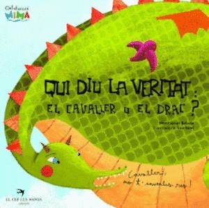 QUI DIU LA VERITAT:EL CAVALLER O EL DRAC? | 9788492745128 | BALADA,MONTSERRAT/SANS,EVA (IL) | Llibreria Geli - Llibreria Online de Girona - Comprar llibres en català i castellà