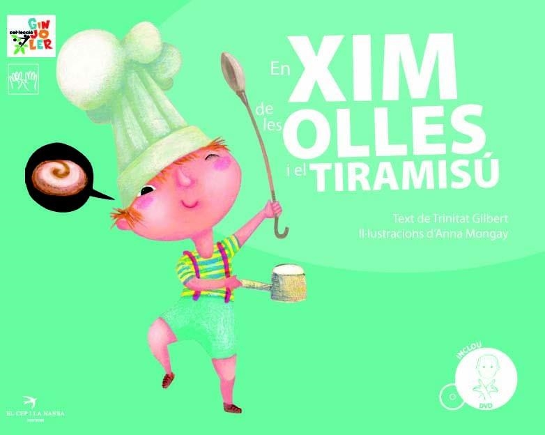 EN XIM DE LES OLLES I EL TIRAMISU | 9788492745197 | GILBERT,TRINITAT (TEXT)/MONGAY,ANNA (IL) | Llibreria Geli - Llibreria Online de Girona - Comprar llibres en català i castellà