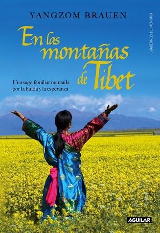 EN LAS MONTAÑAS DE TÍBET.UNA SAGA FAMILIAR MARCADA POR LA HUIDA Y LA ESPERANZA | 9788403012875 | BRAUEN,YANGZOM | Llibreria Geli - Llibreria Online de Girona - Comprar llibres en català i castellà