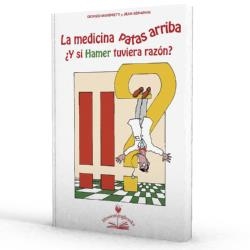 LA MEDICINA PATAS ARRIBA.Y SI HAMER TUVIERA RAZON? | 9788897951179 | MAMBRETTI,GIORGIO/SERAPHIN,JEAN | Llibreria Geli - Llibreria Online de Girona - Comprar llibres en català i castellà