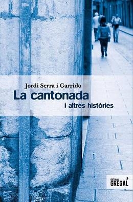 LA CANTONADA I ALTRES HISTORIES | 9788494150005 | SERRA GARRIDO,JORDI | Llibreria Geli - Llibreria Online de Girona - Comprar llibres en català i castellà