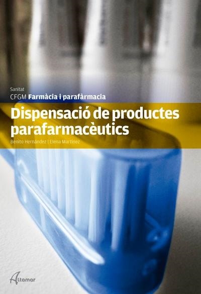 DISPENSACIO DE PRODUCTES PARAFARMACEUTICS | 9788415309468 | HERNANDEZ,BENITO/MARTINEZ,HELENA | Llibreria Geli - Llibreria Online de Girona - Comprar llibres en català i castellà