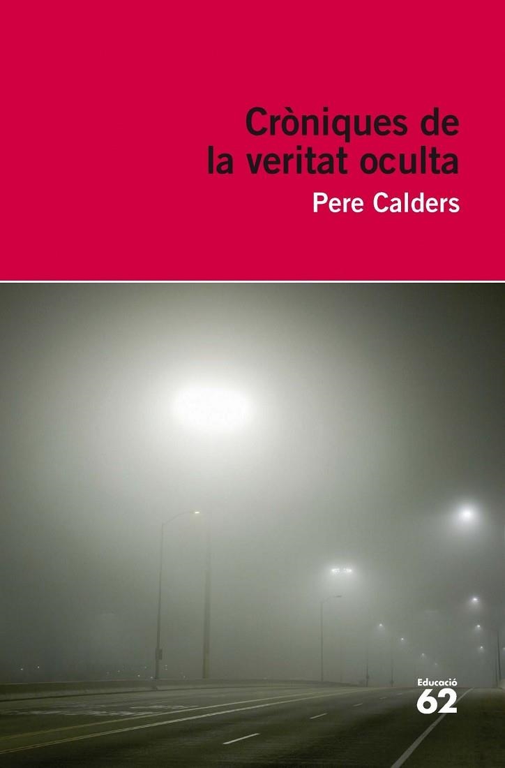 CRÒNIQUES DE LA VERITAT OCULTA (+ RECURS DIGITAL) | 9788415192831 | CALDERS,PERE  | Libreria Geli - Librería Online de Girona - Comprar libros en catalán y castellano