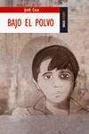 BAJO EL POLVO | 9788489624047 | COCA,JORDI | Libreria Geli - Librería Online de Girona - Comprar libros en catalán y castellano