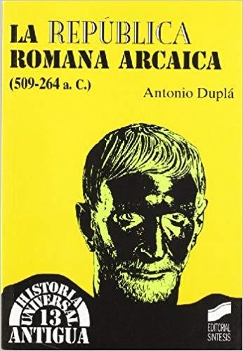 LA REPUBLICA ROMANA ARCAICA(509-264 A.C.) | 9788497561129 | DUPLA, ANTONIO | Llibreria Geli - Llibreria Online de Girona - Comprar llibres en català i castellà