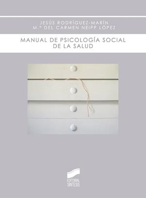 MANUAL DE PSICOLOGIA SOCIAL DE LA SALUD | 9788497565998 | RODRIGUEZ-MARIN,JESUS/NEIPP LOPEZ,M DEL CARMEN | Llibreria Geli - Llibreria Online de Girona - Comprar llibres en català i castellà