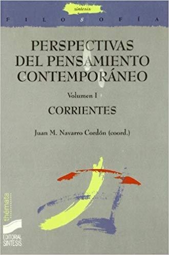 PRESPECTIVAS DEL PENSAMIENTO CONTEMPORANEO-1.CORRIENTES | 9788497562300 | NAVARRO CORDON, JUAN M. (COORDINADOR) | Llibreria Geli - Llibreria Online de Girona - Comprar llibres en català i castellà