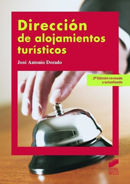 DIRECCION DE ALOJAMIENTOS TURISTICOS | 9788497567626 | DORADO JUAREZ,JOSE ANTONIO | Llibreria Geli - Llibreria Online de Girona - Comprar llibres en català i castellà