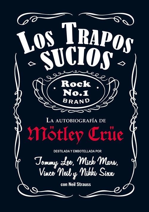 LOS TRAPOS SUCIOS.LA AUTOBIOGRAFIA DE MOTLEY CRUE.CONFESIONES DEL GRUPO DE ROCK MÁS INFAME DEL MUNDO | 9788494029851 | STRAUSS,NEIL | Libreria Geli - Librería Online de Girona - Comprar libros en catalán y castellano