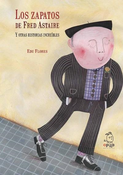 LOS ZAPATOS DE FRED ASTAIRE Y OTRAS HISTORIAS INCREÍBLES | 9788493973636 | FLORES,EDUARDO | Llibreria Geli - Llibreria Online de Girona - Comprar llibres en català i castellà