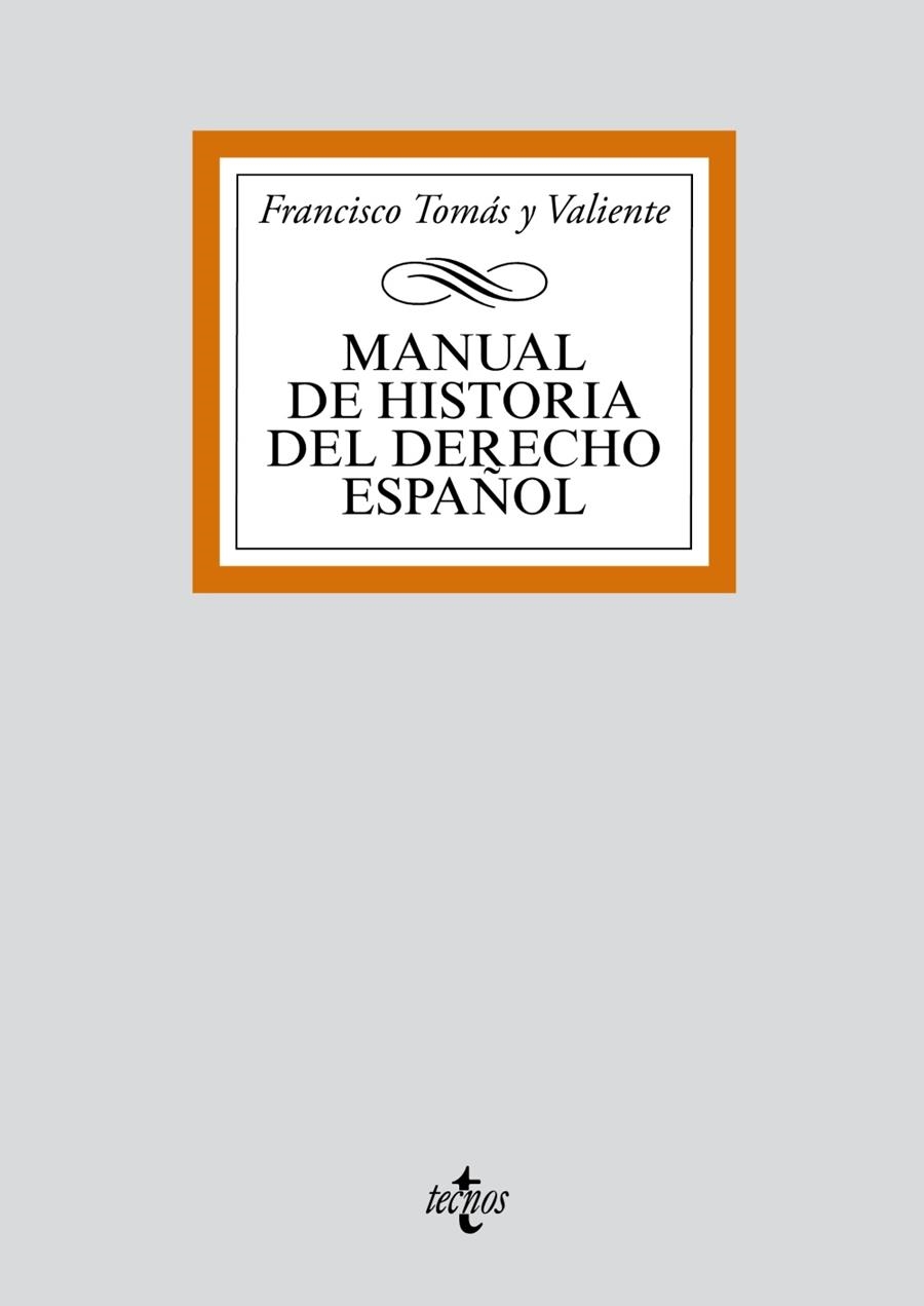 MANUAL DE HISTORIA DEL DERECHO ESPAÑOL(4ª EDICION 2012) | 9788430910069 | TOMAS Y VALIENTE,FRANCISCO | Llibreria Geli - Llibreria Online de Girona - Comprar llibres en català i castellà