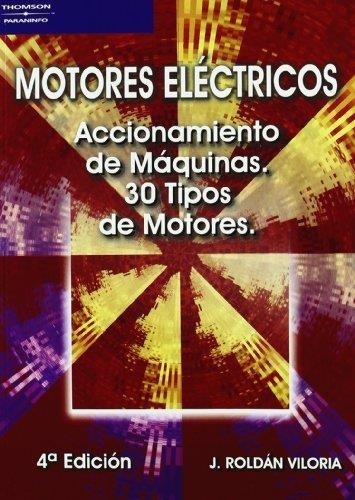 MOTORES ELECTRICOS.ACCIONAMIENTO DE MAQUINAS.30 TIPOS DE... | 9788428329019 | ROLDAN VILORIA,JOSE | Libreria Geli - Librería Online de Girona - Comprar libros en catalán y castellano