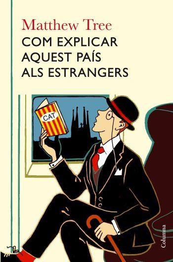 COM EXPLICAR AQUEST PAIS ALS ESTRANGERS | 9788466413596 | TREE,MATTHEW | Llibreria Geli - Llibreria Online de Girona - Comprar llibres en català i castellà