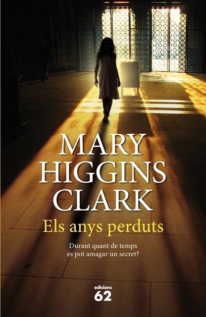 ELS ANYS PERDUTS | 9788429770018 | HIGGINS CLARK,MARY | Llibreria Geli - Llibreria Online de Girona - Comprar llibres en català i castellà