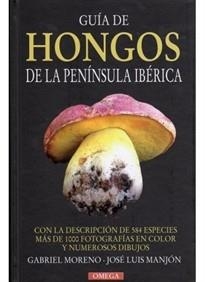 GUIA DE HONGOS DE LA PENINSULA IBERICA CON LA DESCRIPCION DE 584 ESPECIES | 9788428213493 | MORENO,GABRIEL/MANJON,JOSE LUIS | Llibreria Geli - Llibreria Online de Girona - Comprar llibres en català i castellà