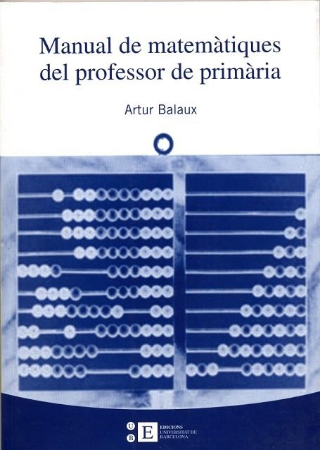 MANUAL DE MATEMATIQUES DEL PROFESSOR DE PRIMARIA | 9788483383827 | BALAUX,ARTUR | Llibreria Geli - Llibreria Online de Girona - Comprar llibres en català i castellà