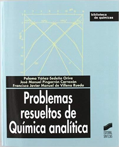 PROBLEMAS RESUELTOS DE QUIMICA ANALITICA | 9788497560719 | YAÑEZ-SEDEÑO,PALOMA I ALTRES | Llibreria Geli - Llibreria Online de Girona - Comprar llibres en català i castellà