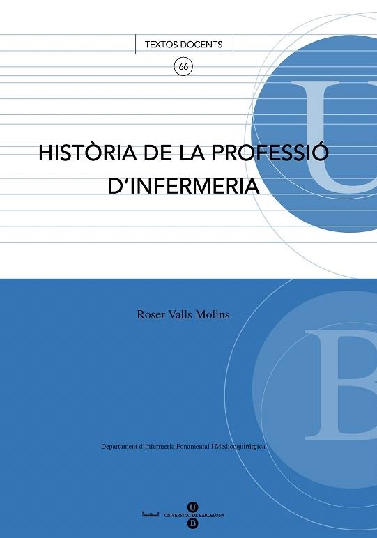 HISTORIA DE LA PROFESSIO D'INFERMERIA | 9788447531264 | VALLS MOLINS,ROSER | Llibreria Geli - Llibreria Online de Girona - Comprar llibres en català i castellà