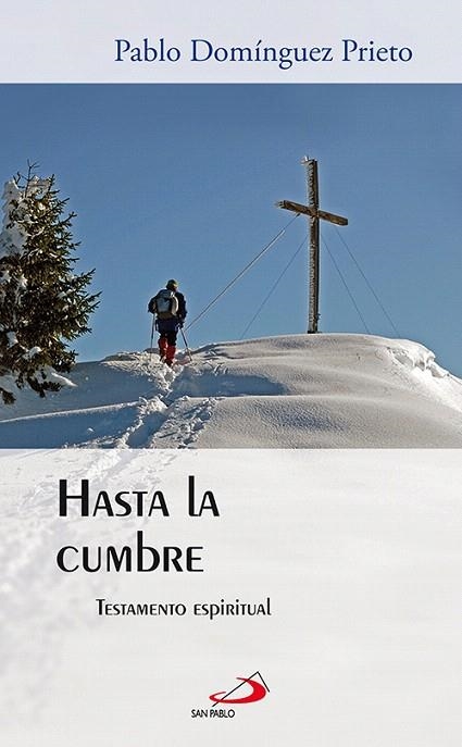 HASTA LA CUMBRE.TESTAMENTO ESPIRITUAL | 9788428535342 | DOMINGUEZ PRIETO,PABLO | Llibreria Geli - Llibreria Online de Girona - Comprar llibres en català i castellà