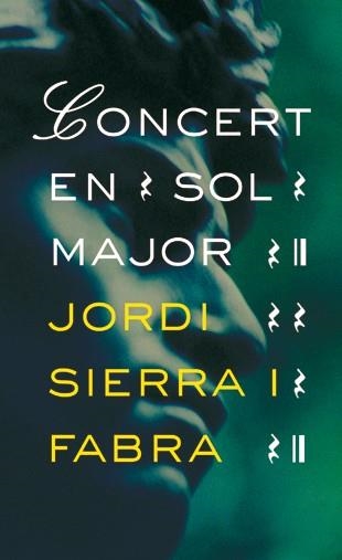 CONCERT EN SOL MAJOR | 9788424646882 | SIERRA I FABRA, JORDI | Libreria Geli - Librería Online de Girona - Comprar libros en catalán y castellano